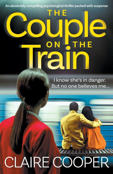 the Couple on Train: An absolutely compelling psychological thriller packed with suspense