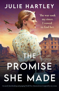 The Promise She Made: An utterly heartbreaking and gripping World War 2 historical novel, inspired by true events