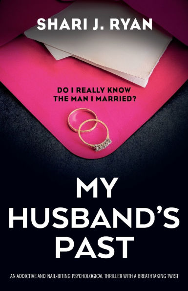 My Husband's Past: An addictive and nail-biting psychological thriller with a breathtaking twist