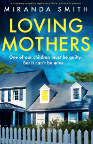 Downloads free books Loving Mothers: A completely compelling psychological thriller packed with suspense FB2 CHM RTF 9781835259665 (English Edition)