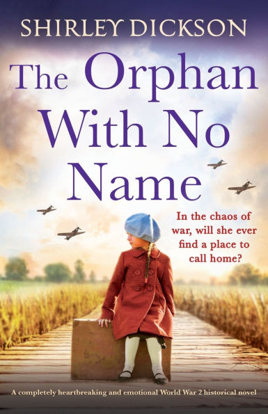 The Orphan With No Name: A completely heartbreaking and emotional World War 2 historical novel