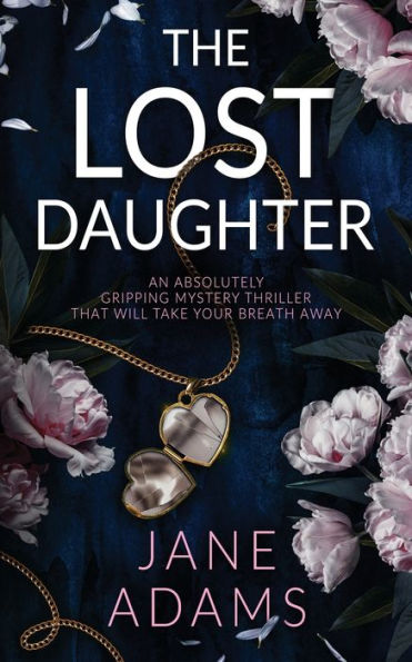 THE LOST DAUGHTER an absolutely gripping mystery thriller that will take your breath away