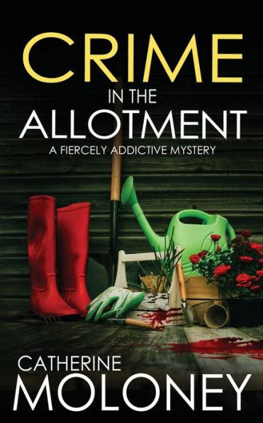 CRIME IN THE ALLOTMENT a fiercely addictive mystery