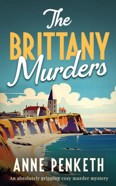 The Brittany Murders: An absolutely gripping cozy murder mystery