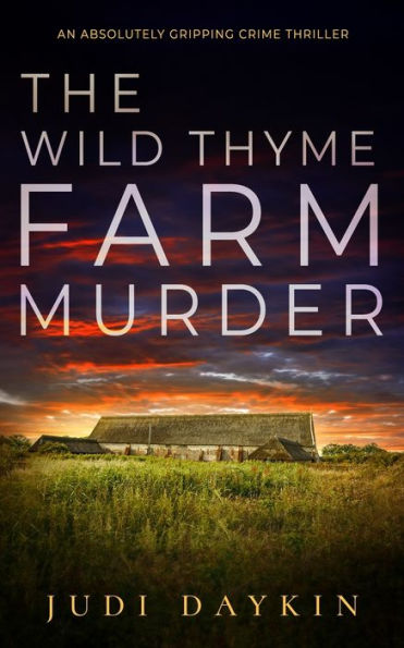 THE WILD THYME FARM MURDER an absolutely gripping crime thriller