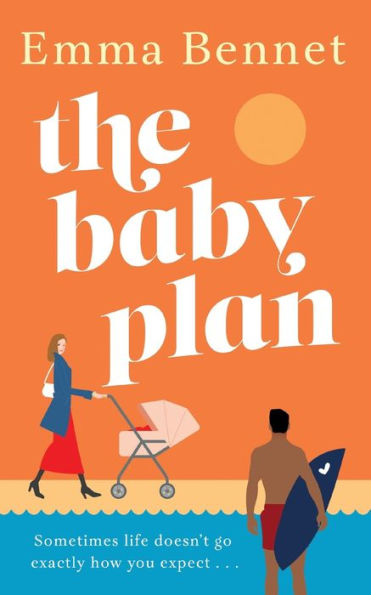 The Baby Plan: An uplifting feel-good romantic comedy about learning to love and laugh when everything falls apart