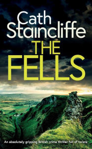 Free audiobook downloads for droid THE FELLS an absolutely gripping British crime thriller full of twists by Cath Staincliffe 9781835265499