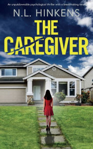 Online pdf books for free download The Caregiver: An unputdownable psychological thriller with a breathtaking twist  9781835265802