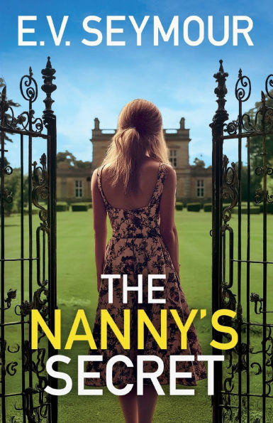 The Nanny's Secret: An absolutely addictive psychological thriller with a shocking final twist