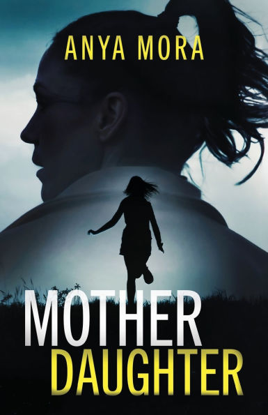 Mother Daughter: A totally addictive psychological thriller with a shattering final twist