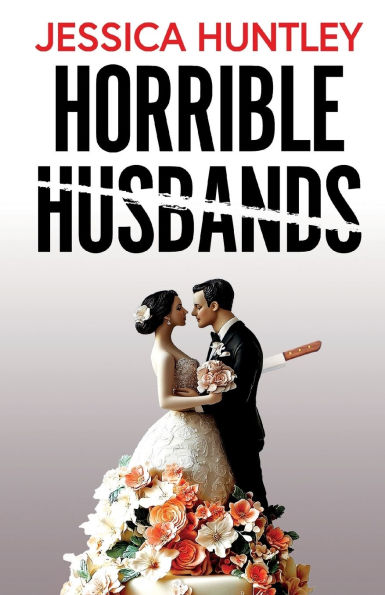 Horrible Husbands: A totally addictive and deliciously shocking psychological thriller