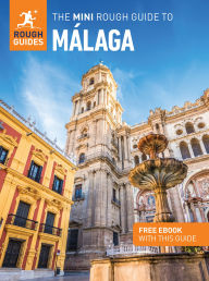 Download ebook files The Mini Rough Guide to Malaga: Travel Guide with eBook (English literature) 9781835292839 by Rough Guides, Paul Stafford