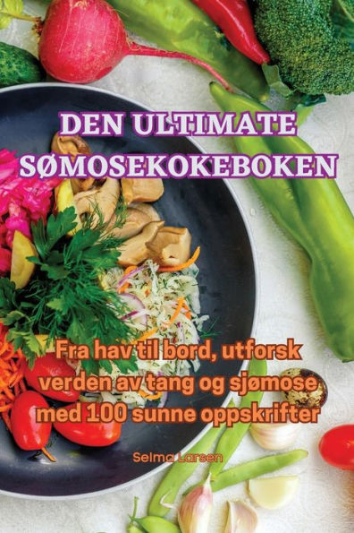 DEN ULTIMATE SØMOSEKOKEBOKEN