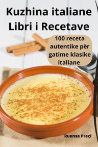 Title: Kuzhina italiane Libri i Recetave, Author: Ruensa Preçi