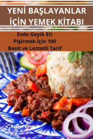 Title: YENI BASLAYANLAR IÇIN YEMEK KITABI, Author: Kemal Şimşek