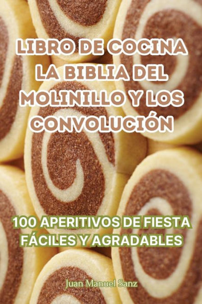 Libro de Cocina La Biblia del Molinillo Y Los Convoluciï¿½n