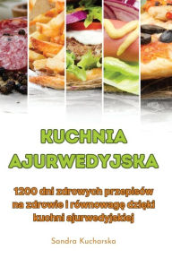 Title: Kuchnia ajurwedyjska, Author: Sandra Kucharska