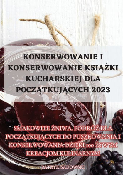 KONSERWOWANIE I KONSERWOWANIE KSIAZKI KUCHARSKIEJ DLA POCZATKUJACYCH 2023