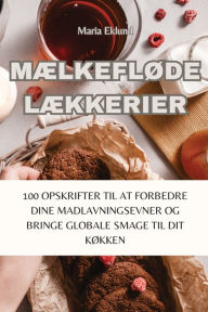 Title: MÆLKEFLØDE LÆKKERIER, Author: Maria Eklund