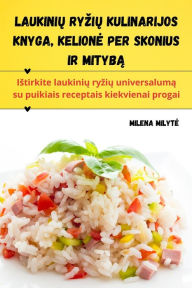 Title: Laukinių ryzių kulinarijos knyga, Kelione per skonius ir mitybą, Author: Milena Milyte