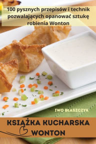 Title: KsiĄŻka Kucharska Wonton, Author: Iwo Blaszczyk