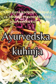 Title: Ayurvedska kuhinja, Author: Mislav Grgic