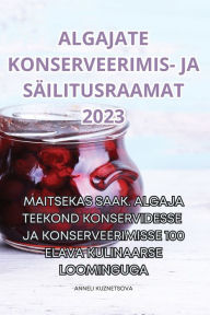 Title: ALGAJATE KONSERVEERIMIS- JA SÄILITUSRAAMAT 2023, Author: Anneli Kuznetsova