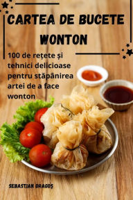 Title: Cartea de Bucete Wonton, Author: Sebastian Dragoş