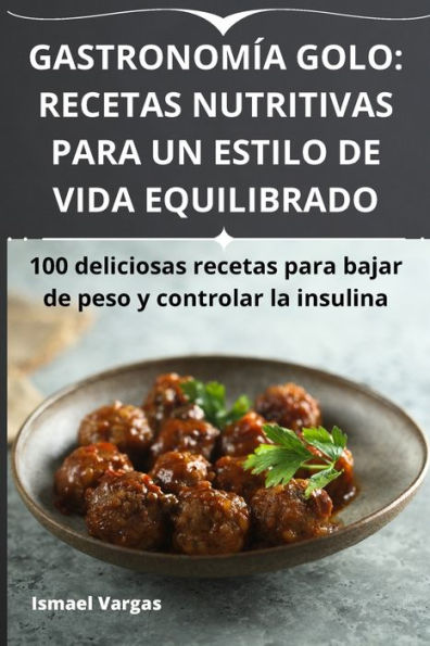 GASTRONOMÍA GOLO: RECETAS NUTRITIVAS PARA UN ESTILO DE VIDA EQUILIBRADO