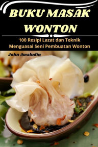 Title: Buku Masak Wonton, Author: John Awaludin