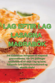 Title: LAG EFTIR LAG LASAGNA MAÐRABÓK, Author: Njïll Kristjïnsson