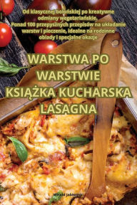 Title: Warstwa Po Warstwie KsiĄŻka Kucharska Lasagna, Author: Witold Jabloński