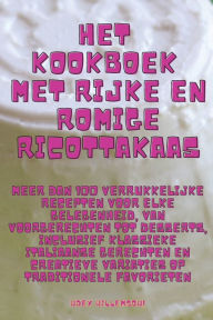 Title: Het kookboek met rijke en romige ricottakaas, Author: Dex Willems