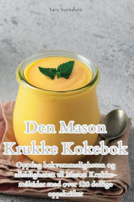 Title: Den Mason Krukke Kokebok, Author: Sara Svendsen