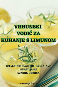 Title: Vrhunski VodiČ Za Kuhanje S Limunom, Author: Anamarija Zupan