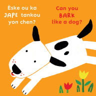 Title: Èske ou ka JAPE tankou yon chen?/Can you BARK like a dog?, Author: Child's Play