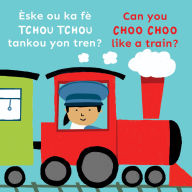 Title: Èske ou ka fè TCHOU TCHOU tankou yon tren?/Can you CHOO CHOO like a train?, Author: Child's Play