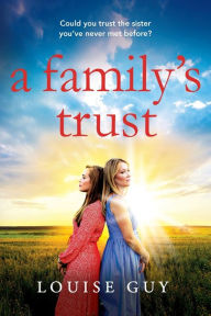 Title: A Family's Trust, Author: Louise Guy