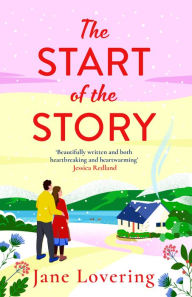 Title: The Start of the Story: A BRAND NEW beautifully uplifting romance from Jane Lovering for 2024, Author: Jane Lovering