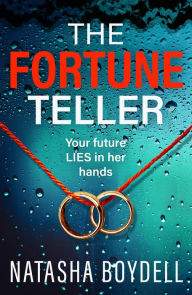 Title: The Fortune Teller: A tense, gripping psychological thriller from Natasha Boydell for 2024, Author: Natasha Boydell