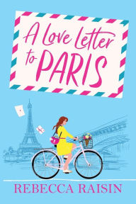 Title: A Love Letter to Paris, Author: Rebecca Raisin