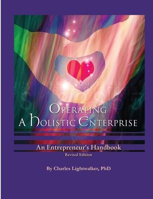 Operating a Holistic Enterprise Tips of the Trade