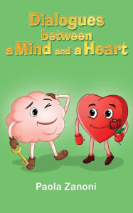 Title: Dialogues Between a Mind and a Heart, Author: Paola Zanoni