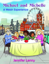 Title: Michael and Michelle: A Welsh Experience (Part 2), Author: Jennifer Lenny