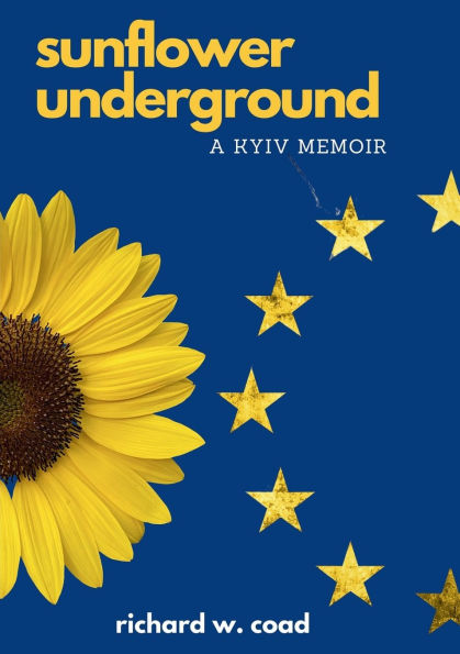 Sunflower Underground - A Kyiv Memoir