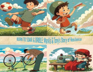 Free online books no download read online Born to Soar and Dribble Mark's and Tony's story of Resilience English version