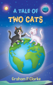 Title: A tale of two cats, Author: Graham P Clarke