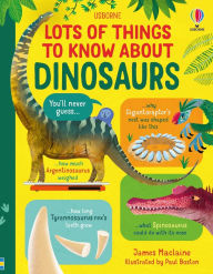 Title: Lots of Things to Know About Dinosaurs, Author: James Maclaine