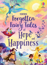 Title: Forgotten Fairy Tales of Hope and Happiness, Author: Mary Sebag-Montefiore