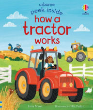 Title: Peek Inside How a Tractor Works, Author: Lara Bryan